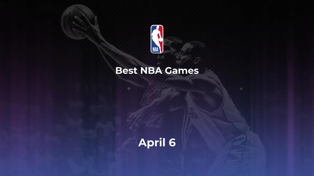 Best NBA Games Saturday, April 6