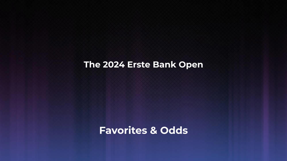 The Erste Bank Open Betting Odds, Favorites and Player Previews Men's